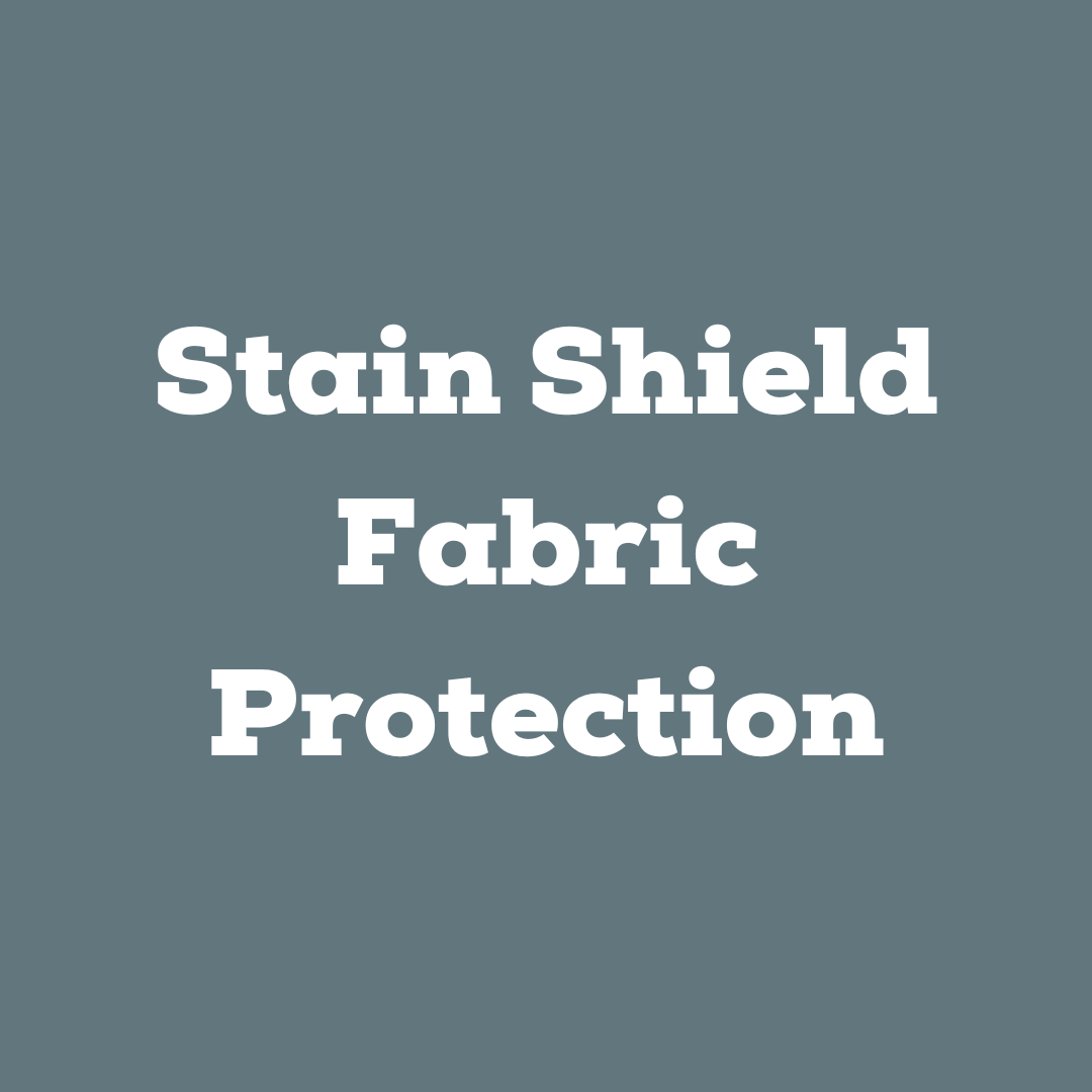 Stain Shield Fabric Protection